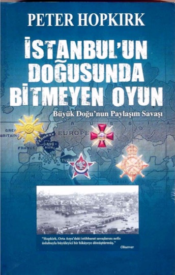 Peter Hopkirk İstanbul'un Doğusunda Bitmeyen Oyun Pdf E-kitap indir Peter Hopkirk İstanbul'un Doğusunda Bitmeyen Oyun Pdf E-kitap indir
