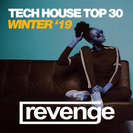 Revenge Music - Tech House Top 30 Winter '19 (2019)