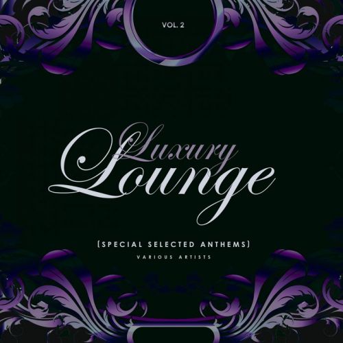 VA - Luxury Lounge (Special Selected Anthems) Vol. 2 (2019)