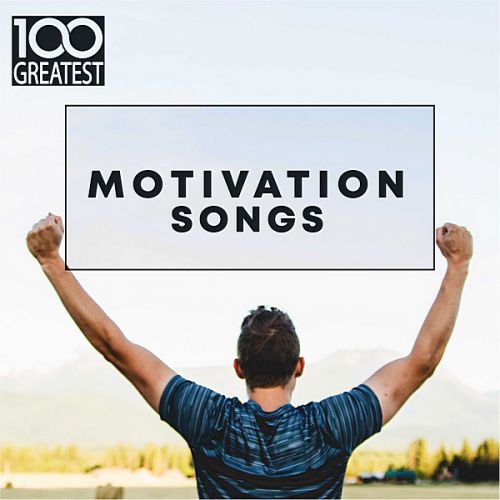 VA - 100 Greatest Motivation Songs (2019)