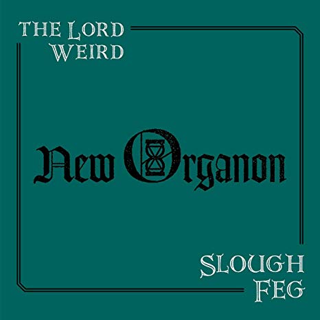 The Lord Weird Slough Feg – New Organon (2019)
